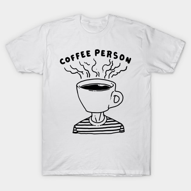 Coffee Person T-Shirt by leynard99